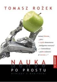 Nauka po prostu. Wywiady z wybitnymi - Tomasz Rożek