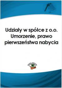 Udziały w spółce z o.o. Umorzenie, prawo pierwszeństwa nabycia - Kuryłek Michał, Szupłat Maciej