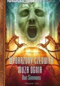 Wydrążony człowiek / Muza ognia - Dan Simmons