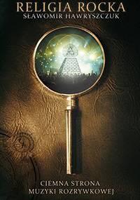Religia rocka. Ciemna strona muzyki rozrywkowej - Sławomir Hawryszczuk
