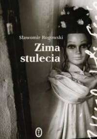 Zima stulecia - Sławomir Rogowski