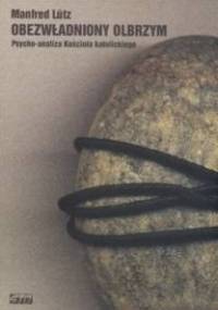 Obezwładniony olbrzym. Psycho-analiza kościoła katolickiego - Manfred Lutz
