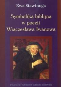 Symbolika biblijna w poezji Wiaczesława Iwanowa - Ewa Stawinoga