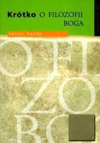 Krótko o filozofii Boga - Peter Vardy