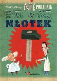 Podręczny NIEporadnik. Młotek - Wojciech Widłak, Paweł Pawlak