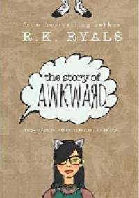 The Story of Awkward - R.K Ryals