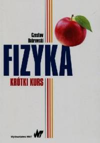 Fizyka. Krótki kurs - Czesław Bobrowski