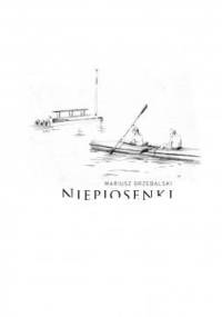 Niepiosenki - Mariusz Grzebalski