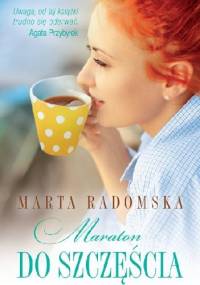 Maraton do szczęścia - Marta Radomska