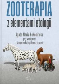 Zooterapia z elementami etologii - Agata Maria Kokocińska