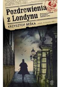 Pozdrowienia z Londynu - Krzysztof Beśka