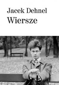 Wiersze - Jacek Dehnel