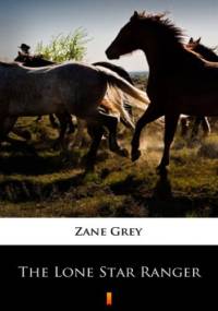 The Lone Star Ranger - Zane Grey