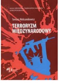 Terroryzm międzynarodowy - Tomasz R. Aleksandrowicz