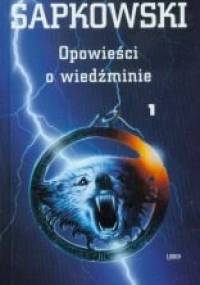 Opowieści o Wiedźminie, t. 1 - Andrzej Sapkowski