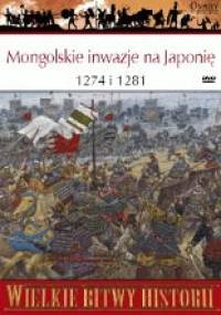 Mongolskie inwazje na Japonię 1274 i 1281. Pierwsze tchnienie "boskiego wiatru" - Stephen Turnbull