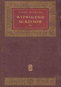 Wyzwolenie Murzynów - Harry Haywood