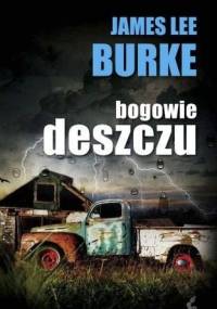 Bogowie deszczu - James Lee Burke