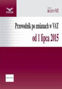 Przewodnik po zmianach w VAT od 1 lipca 2015 r