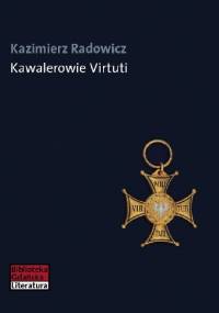 Kawalerowie Virtuti - Kazimierz Radowicz
