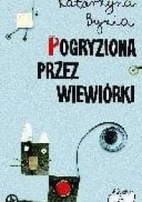 Pogryziona przez wiewiórki - Katarzyna Byzia