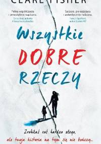 Wszystkie dobre rzeczy - Clare Fisher