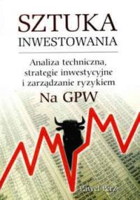Sztuka inwestowania Analiza techniczna......... - P. Perz