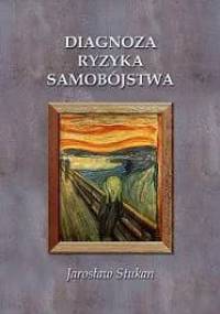 Diagnoza ryzyka samobójstwa - Jarosław Stukan