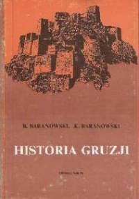 Historia Gruzji - Bohdan Baranowski, Krzysztof Tadeusz Baranowski
