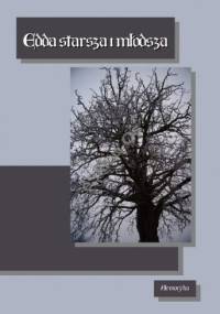 Edda starsza, poetycka i młodsza, prozaiczna - autor nieznany