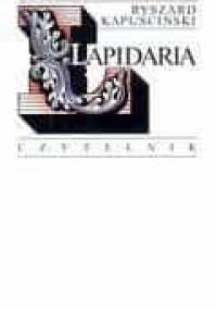 Lapidaria - Ryszard Kapuściński