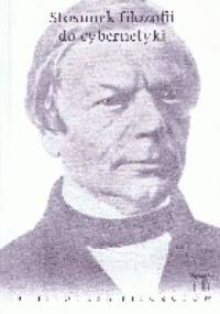 Stosunek filozofii do cybernetyki oraz inne pisma - Bronisław Trentowski