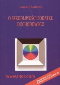 O szkodliwości podatku dochodowego - Frank Chodorov