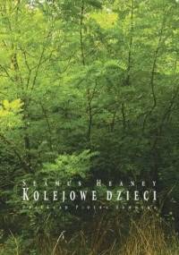 Kolejowe dzieci - Seamus Heaney