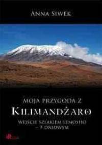 Moja przygoda z Kilimandżaro - Anna Siwek