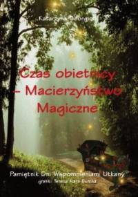 Czas obietnicy. Macierzyństwo magiczne. - Katarzyna Georgiou