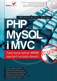 PHP, MySQL i MVC. Tworzenie witryn WWW opartych na bazie danych - Włodzimierz Gajda