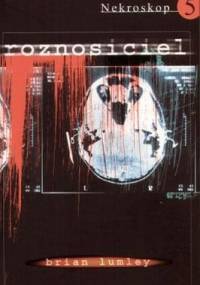 Nekroskop 5. Roznosiciel - Brian Lumley
