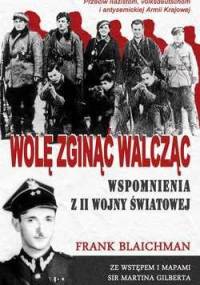Wolę zginąć walcząc. Wspomnienia z II wojny światowej. - Frank Blaichman