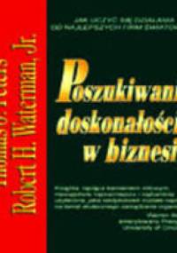 Poszukiwanie doskonałości w biznesie - Robert Waterman, Thomas J. Peters