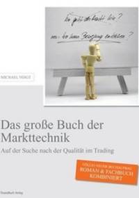 Das große Buch der Markttechnik: Auf der Suche nach der Qualität im Trading - Michael Voigt