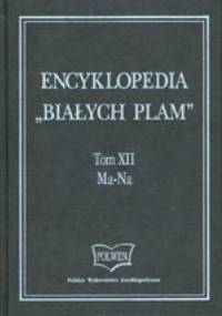 Encyklopedia "Białych Plam" Tom XII Ma-Na - praca zbiorowa