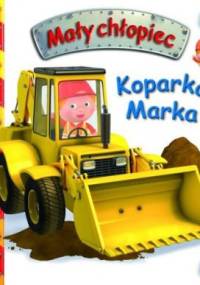 Koparka Marka - Émilie Beaumont, Nathalie Bélineau