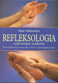 Refleksologia, czyli terapia uciskowa - Ann Gillanders