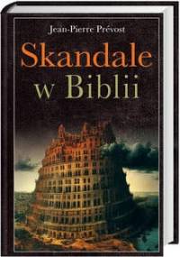 Skandale w Biblii - Jean-Pierre Prevost