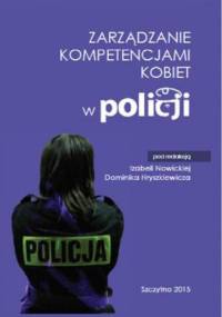 Zarządzanie kompetencjami kobiet w Policji - Nowicka Izabela, Hryszkiewicz Dominik