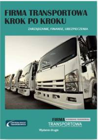Firma transportowa krok po kroku - zarządzanie, finanse, ubezpieczenia - praca zbiorowa