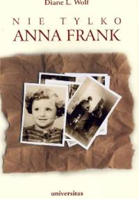 Nie tylko Anna Frank - Diane L. Wolf