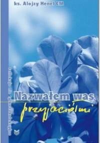 Nazwałem was przyjaciółmi - Alojzy Henel