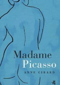Madame Picasso - Anne-Sophie Girard